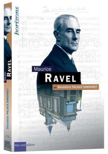 Maurice Ravel - Palaux-Simonnet Bénédicte