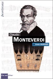 Claudio Monteverdi - Morrier Denis