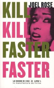 Kill Kill Faster Faster - Rose José - Beunat Natalie - Devaux Laetitia