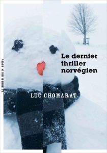 Le dernier thriller norvégien - Chomarat Luc