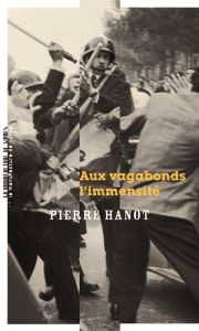 Aux vagabonds l'immensité - Hanot Pierre