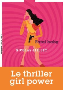 Fatal Baby - Jaillet Nicolas