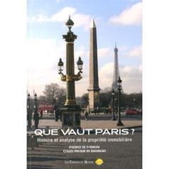 Que vaut Paris ? Histoire et analyse de la propriété immobilière - Moncan Patrice de - Ricour de Bourgies Gilles