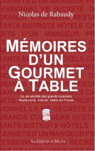 Mémoires d'un gourmet à table - Rabaudy Nicolas de