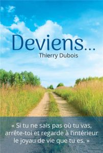 Deviens... - Dubois Thierry