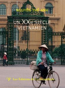 Un vingtième siècle vietnamien - Nguyen Thê-Anh