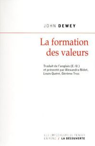 La formation des valeurs - Dewey John - Bidet Alexandra - Quéré Louis - Truc