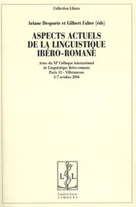 Aspects actuels de la linguistique ibéro-romane - Desporte Ariane - Fabre Gilbert