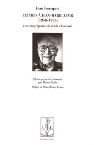 Lettres à Jean-Marie Zemb (1958-1998). Avec cinq réponses de Zemb à Fourquet - Fourquet Jean - Robin Thérèse - Eroms Hans-Werner