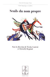 Seuils du nom propre - Laurent Nicolas - Reggiani Christelle