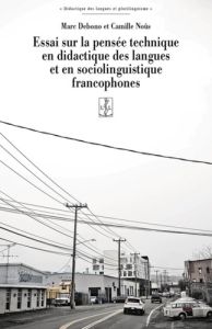 Essai sur la pensée technique en didactique des langues et en sociolinguistique francophones - Debono Marc - Noûs Camille