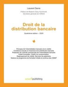 Droit de la distribution bancaire. 4e édition - Denis Laurent - Facchinetti Daisy