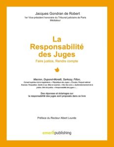 La Responsabilité des Juges. Faire justice, Rendre compte - Gondran De robert jacques - Publishing Emerit
