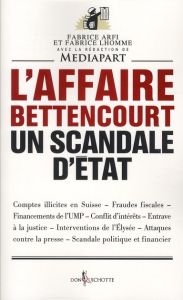 L'affaire Bettencourt, un scandale d'état - Arfi Fabrice - Lhomme Fabrice