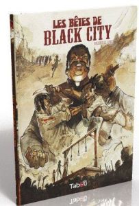 les bêtes de Black City Tome 2 : Le poids des chaînes - Rastrelli Marco - Nuti Lorenzo