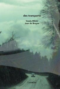 Des transports - Breyne Jean de - Vanda Miksic