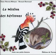 La mission des hérissons - Haroux-Métayer Eliane, Bertrand Bernard
