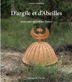 D'ARGILE ET D'ABEILLES - POUR UNE APICULTURE DOUCE - CHAUDIERE MAURICE