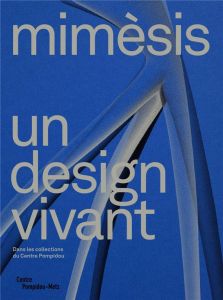 Mimèsis. Un design vivant - Brayer Marie-Ange - Zeitoun Olivier - Le Bon Laure