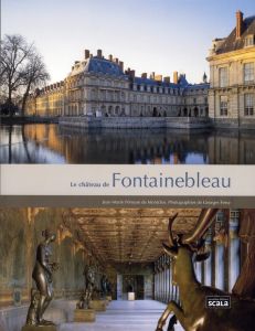 Le château de Fontainebleau - Pérouse de Montclos Jean-Marie