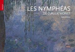 Les Nymphéas de Claude Monet - Robinson Anette
