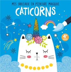 Caticorns. Avec 1 pinceau - IDEES BOOK CREATIONS