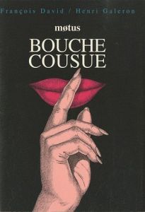 Bouche cousue - David François - Galeron Henri