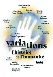 Variations sur l'histoire de l'humanité - Le Quellec Jean-Loïc - Bellagamba Ugo - Ackerman A