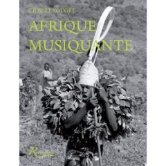 Afrique musiquante. Musiciennes et musiciens traditionnels d'Afrique noire au siècle dernier, avec 1 - Rouget Gilbert