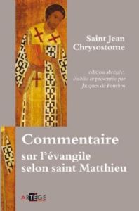 Commentaire sur l'Evangile selon saint Matthieu - Chrysostome Jean