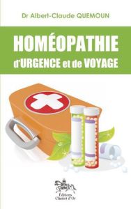 Homéopathie d'urgence et de voyage - Quemoun Albert-Claude