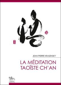 La méditation taoïste ch'an - Krasensky Jean-Pierre