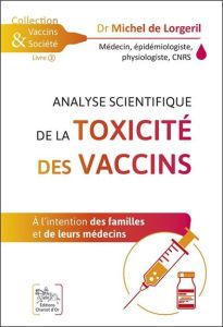 Analyse scientifique de la toxicité des vaccins. A l'intention des familles et de leurs médecins - Lorgeril Michel de - Carru Cécile