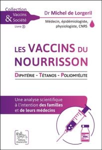 Les vaccins du nourrisson. Diphtérie %3B Tétanos %3B Poliomyélite - Lorgeril Michel de