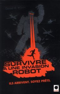 Survivre à une invasion robot - Wilson Daniel H. - Imbert Patrick