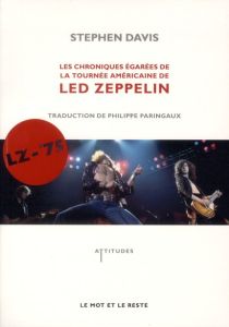 LZ-'75 / Les Chroniques égarées de la tournée américaine de Led Zeppelin - Davis Stephen