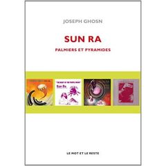 Sun Ra. Palmiers et pyramides - Ghosn Joseph