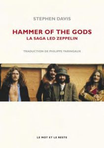 Hammer of the gods. La saga Led Zeppelin - Davis Stephen - Paringaux Philippe