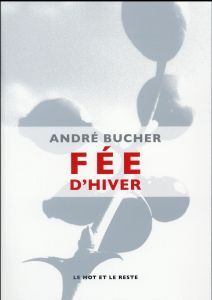 FEE D'HIVER - BUCHER ANDRE