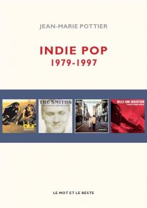 Indie pop. 1979-1997 - Pottier Jean-Marie