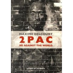 2Pac. Me against the world - Delcourt Maxime