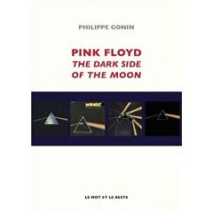 Pink Floyd. The Dark Side Of The Moon - Gonin Philippe