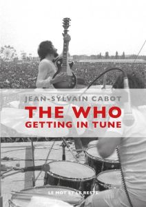 The Who. Getting in Tune - Cabot Jean-Sylvain