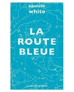 La route bleue - White Kenneth - White Marie-Claude