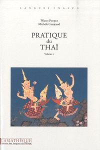 Pratique du thaï. Volume 2, avec 1 CD audio - Conjeaud Michèle - Pooput Wanee - Delouche Gilles