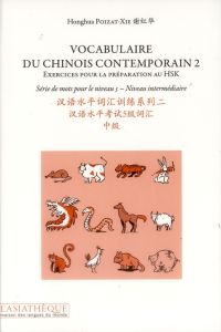 Vocabulaire du chinois contemporain. T2 avec 1CD MP3 exercices pour la préparation au nouveau HSK SE - Poizat-Xie Honghua - Zimmermann Basile - Thuret Ni
