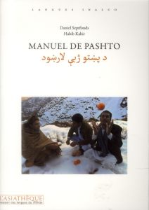 Manuel de pashto - Septfonds Daniel - Kabir Habib