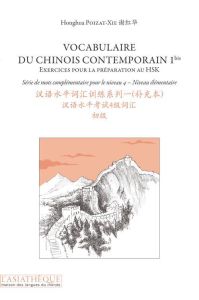 Vocabulaire du chinois contemporain. Tome 1bis, Exercices pour la préparation au HSK, Série de mots - Poizat-Xie Honghua - Thuret Nicolas