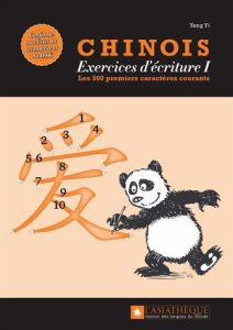 Chinois : exercices d'écriture 1. Les 500 premiers caractères courants - Yi Yang - Hong Liu - Yang-Drocourt Zhitang