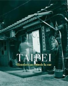 Taipei. Histoires au coin de la rue - Gaffric Gwennaël - Jian Jane - Yao-teh Lin - Nokan